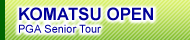 KOMATSU OPEN PGA Senior Tour